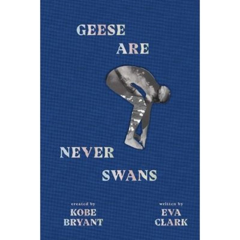 Geese Are Never Swans -- Kobe Bryant